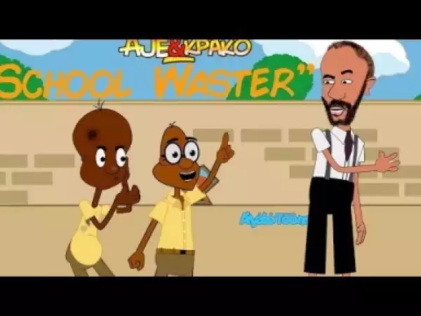 Video: Ajebo vs Kpako (Episode 4) – School Waster